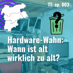 Hardware-Wahn: Wann ist alt wirklich zu alt?